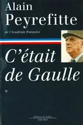 Book cover of C'était de Gaulle -Tome I by Alain Peyrefitte