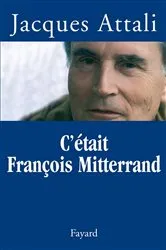 Book cover of C'était François Mitterrand by Jacques Attali