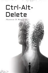 Book cover of Ctrl-Alt-Delete by Maura, Shannon, D.