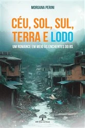 Book cover of Céu, Sol, Sul, Terra e Lodo by Morgana Perini
