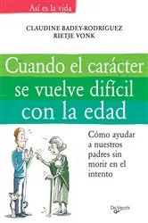 Book cover of Cuando el carácter se vuelve difícil con la edad by Claudine Badej-Rodríguez