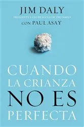Book cover of Cuando la crianza no es perfecta by Jim Daly
