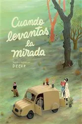 Book cover of Cuando levantas la mirada by Decur