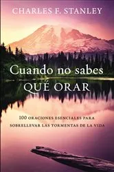 Book cover of Cuando no sabes qué orar by Charles F. Stanley