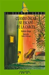 Book cover of Cuando Óscar se escapó de la cárcel by Roberto Aliaga