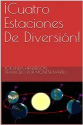 Book cover of ¡Cuatro Estaciones De Diversión! by Linda Henderson