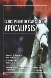 Book cover of Cuatro puntos de vista sobre el Apocalipsis by Stanley N. Gundry