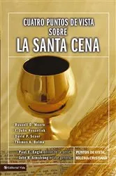 Book cover of Cuatro puntos de vista sobre la Santa Cena by John H. Armstrong