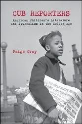 Book cover of Cub Reporters by Paige Marie Gray