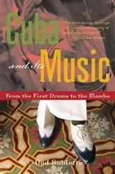 Book cover of Cuba and Its Music by Ned Sublette