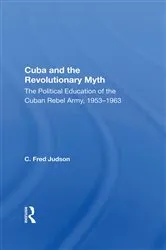 Book cover of Cuba And The Revolutionary Myth by C. Fred Judson