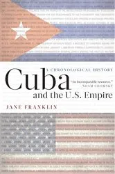 Book cover of Cuba and the U.S. Empire by Jane Franklin