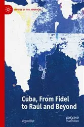 Book cover of Cuba, From Fidel to Raúl and Beyond by Vegard Bye