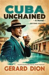 Book cover of Cuba Unchained by Gerard Dion