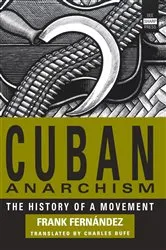 Book cover of Cuban Anarchism by Frank Fernández
