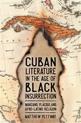 Book cover of Cuban Literature in the Age of Black Insurrection by Matthew Pettway