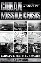 Book cover of Cuban Missile Crisis by A.J. Kingston