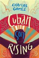 Book cover of Cuban Son Rising by Charles Gomez