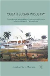 Book cover of Cuban Sugar Industry by J. Curry-Machado