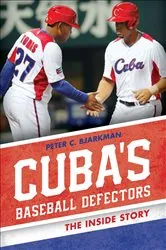 Book cover of Cuba's Baseball Defectors by Peter Costa Bjarkman