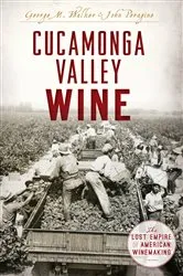 Book cover of Cucamonga Valley Wine by George M. Walker & John Peragine