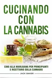 Book cover of Cucinando Con La Cannabis by Jack Baker