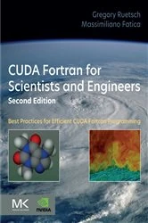 Book cover of CUDA Fortran for Scientists and Engineers (2nd ed.) by Gregory Ruetsch