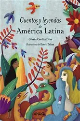 Book cover of Cuentos y leyendas de América Latina by Gloria Cecilia Díaz