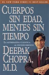Book cover of Cuerpos sin edad, mentes sin tiempo by Deepak Chopra