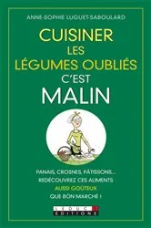 Book cover of Cuisiner les légumes oubliés, c'est malin by N/A