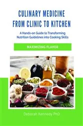 Book cover of Culinary Medicine From Clinic to Kitchen by Deborah Kennedy PhD