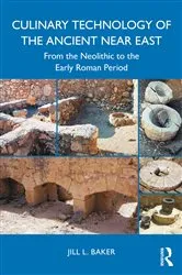 Book cover of Culinary Technology of the Ancient Near East by Jill L. Baker