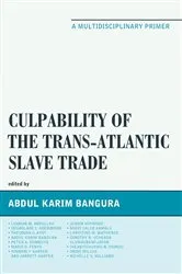 Book cover of Culpability of the Trans-Atlantic Slave Trade by Abdul Karim Bangura