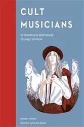 Book cover of Cult Musicians by Robert Dimery