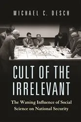Book cover of Cult of the Irrelevant by Michael C. Desch