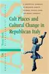 Book cover of Cult Places and Cultural Change in Republican Italy by Tesse Stek