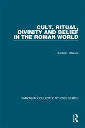 Book cover of Cult, Ritual, Divinity and Belief in the Roman World by Duncan Fishwick