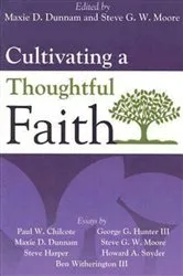 Book cover of Cultivating a Thoughtful Faith by Steven G. W. Moore