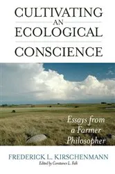 Book cover of Cultivating an Ecological Conscience by Frederick L. Kirschenmann