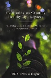 Book cover of Cultivating and Creating Healthy MyNDSpaces by TBD