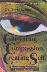 Book cover of Cultivating Compassion, Creating Self by Terri L Russ