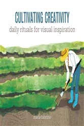 Book cover of Cultivating Creativity by Maria Fabrizio