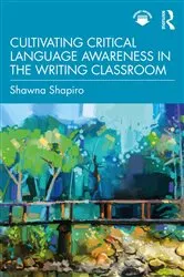 Book cover of Cultivating Critical Language Awareness in the Writing Classroom by Shawna Shapiro