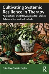 Book cover of Cultivating Systemic Resilience in Therapy by Christie Eppler