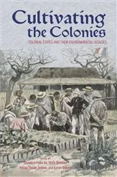 Book cover of Cultivating the Colonies by Christina Folke Ax