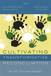 Book cover of Cultivating Transformative Reconciliation by Line Merethe Skum