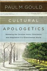Book cover of Cultural Apologetics by Paul M. Gould