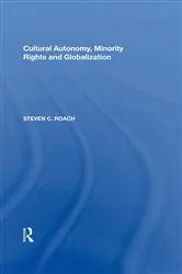 Book cover of Cultural Autonomy, Minority Rights and Globalization by Steven C. Roach