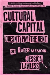 Book cover of Cultural Capital Doesn’t Pay the Rent by Lawless Jessica
