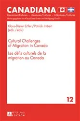 Book cover of Cultural Challenges of Migration in Canada- Les défis culturels de la migration au Canada by Klaus-Dieter Ertler
